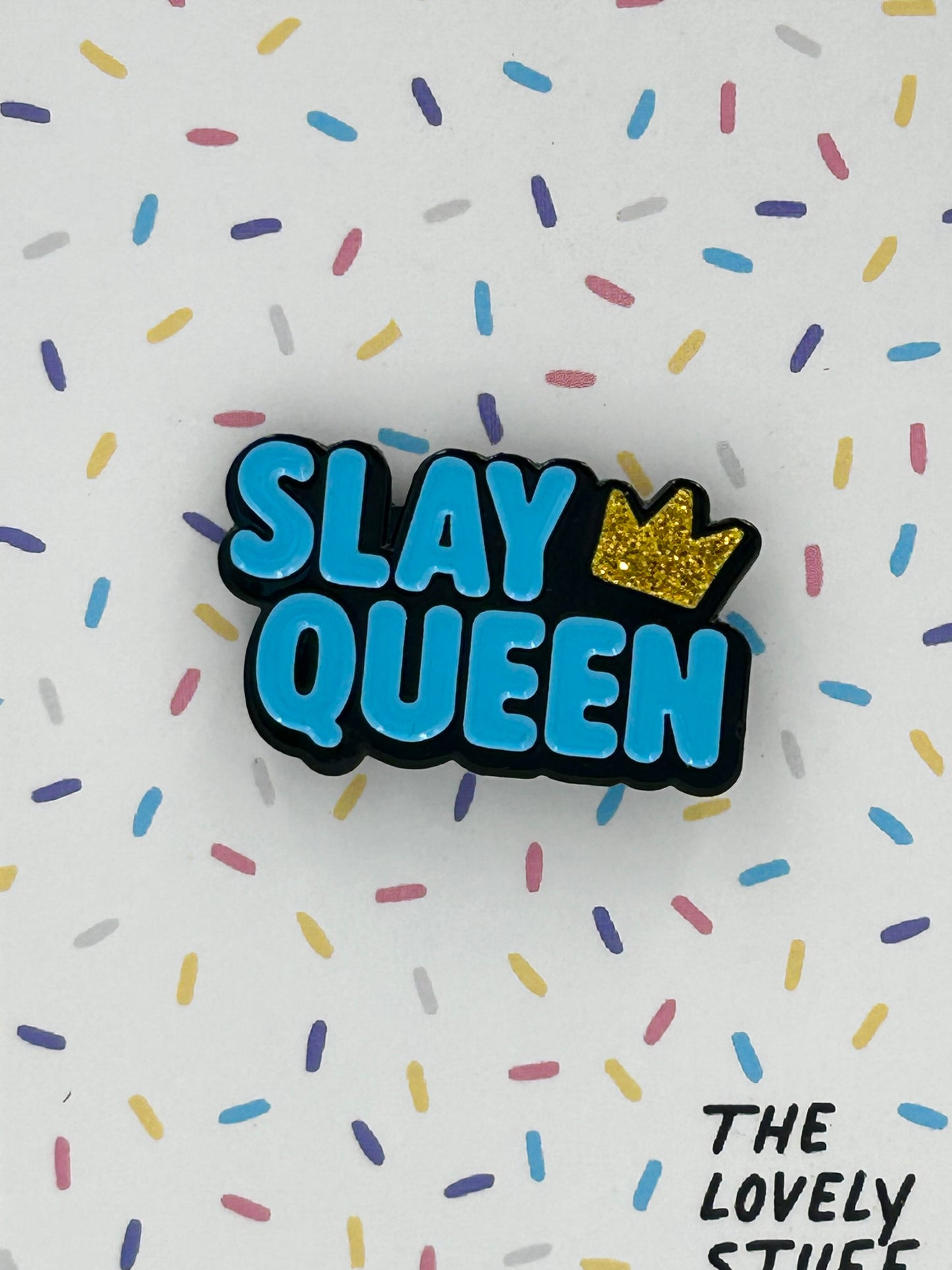 Slay Queen Enamel Pin Badge