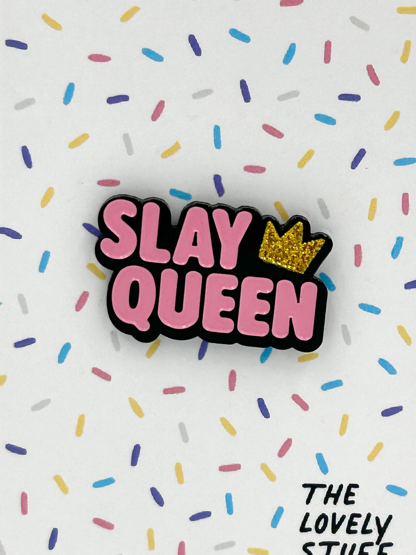 Slay Queen Enamel Pin Badge