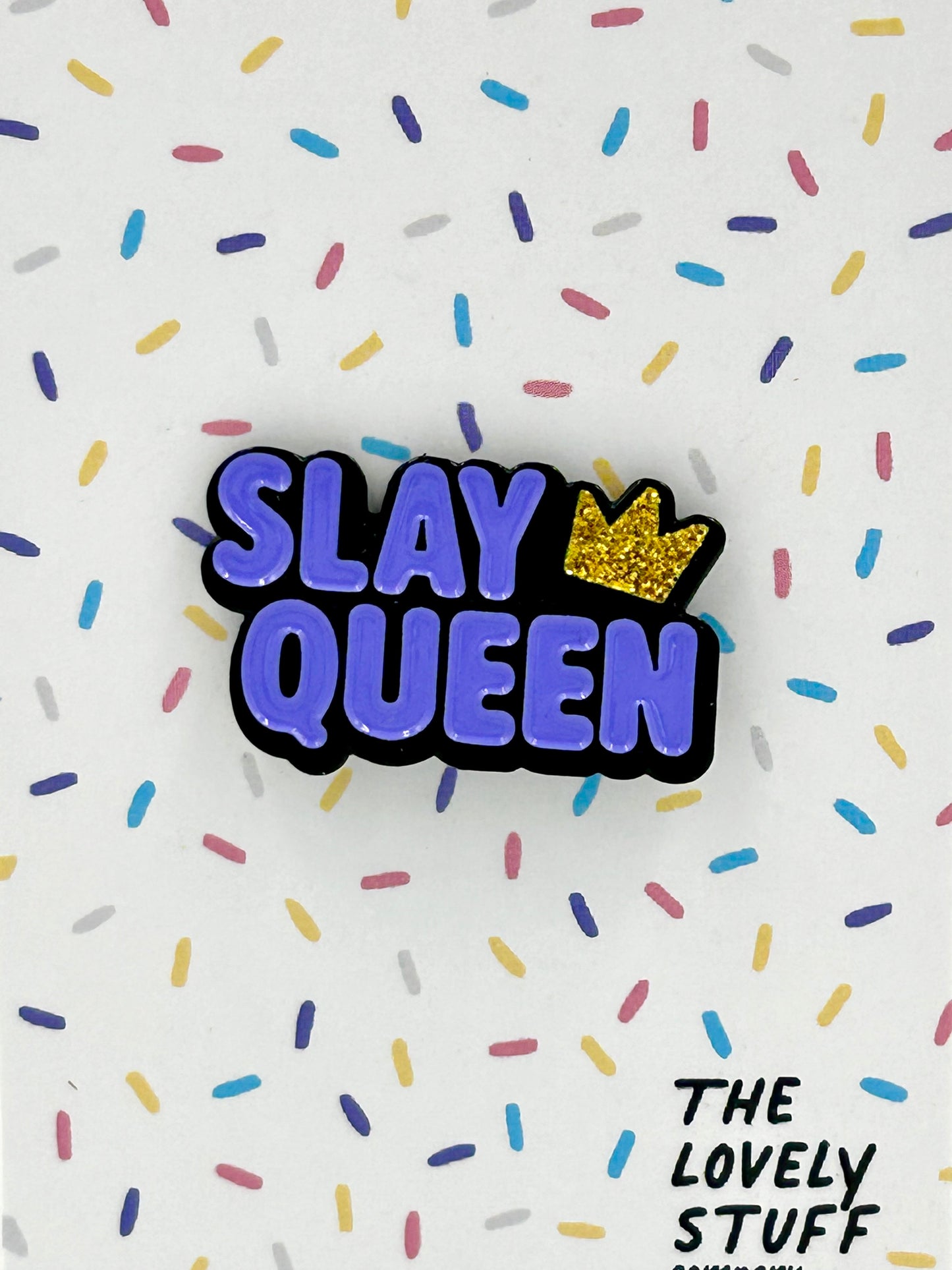 Slay Queen Enamel Pin Badge